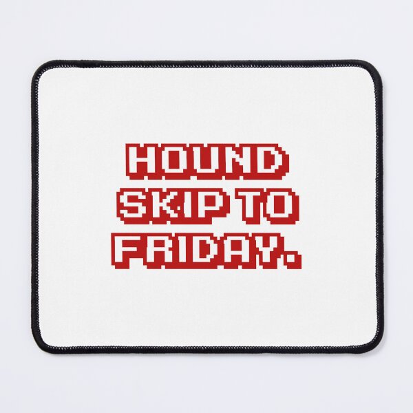Item preview, Hound skip to Friday. designed and sold by DexSkullfyre.