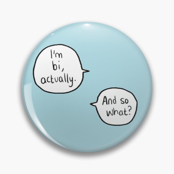 Item preview, 'I'm bi, actually. And so what?' designed and sold by Rouk RB.