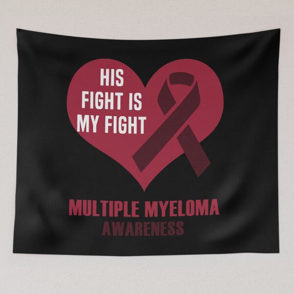 Item preview, His Fight Is My Fight Multiple Myeloma Awareness designed and sold by Color-Sparkle.