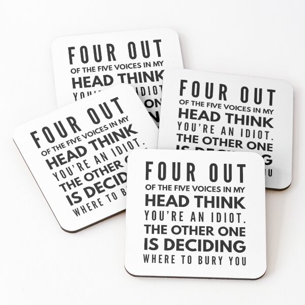 Item preview, Four Out Of The Five Voices In My Head Think You're An Idiot The Other One Is Deciding Where To Bury You - Funny Sayings designed and sold by texteestore.