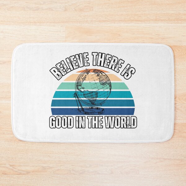 Item preview, Believe There Is Good in the World designed and sold by Jerseysrd.