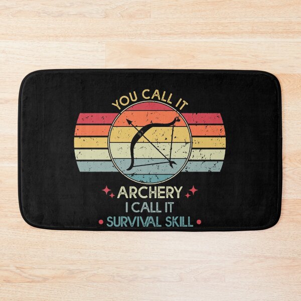 Item preview, You Call It Archery I Call It Survival Skill  - Funny Archery designed and sold by Amineharoni.