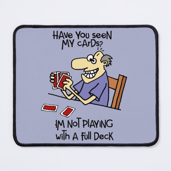 Item preview, Funny Not Playing with a Full Deck Card Player designed and sold by Nature's Fancy.