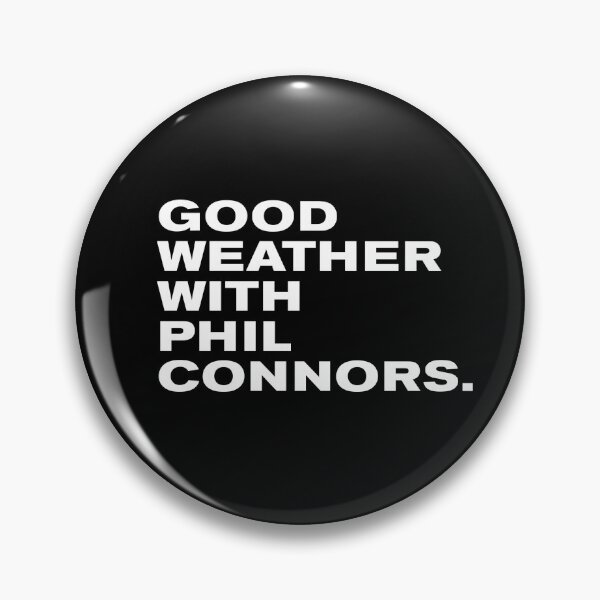 Item preview, Good Weather with Phil Connors designed and sold by kissmypegs.