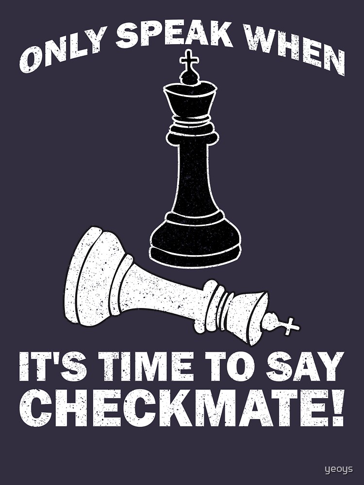 Only Speak When It's Time To Say Checkmate - Cool Chess Club Gift by yeoys