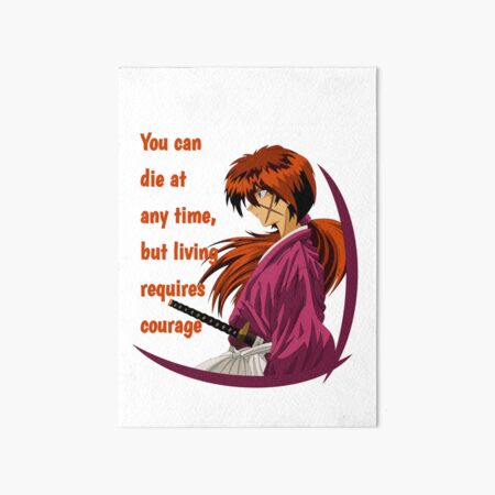 Rurouni Kenshin Anime You Can Die At Any Time It's Living That Takes Real  Courage Digital Download Art Decor Anime Quote, Wall Hanging