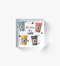It's Time for Coffee Acrylic Block