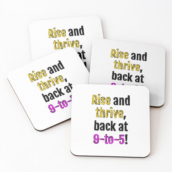 Item preview, Rise and thrive, back at 9-to-5! designed and sold by QuotopiaThreads.