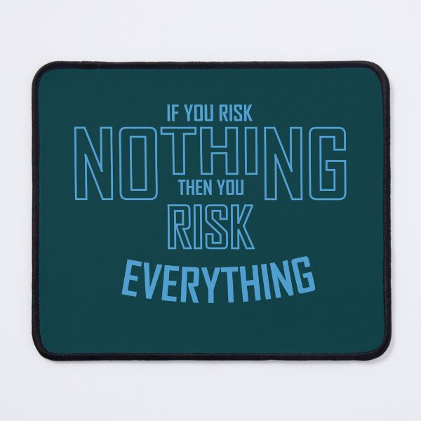 Item preview, If you risk nothing then you risk everything designed and sold by MHS DESIGNS.