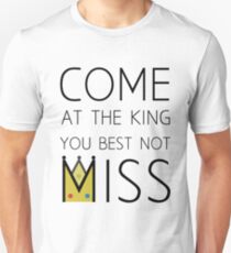 Come At The King Unisex T-Shirt