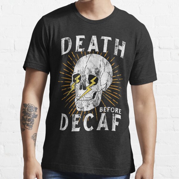 Death Before Decaf Skull Essential T-Shirt