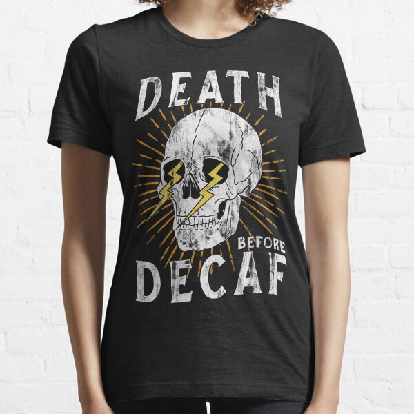 Death Before Decaf Skull Essential T-Shirt