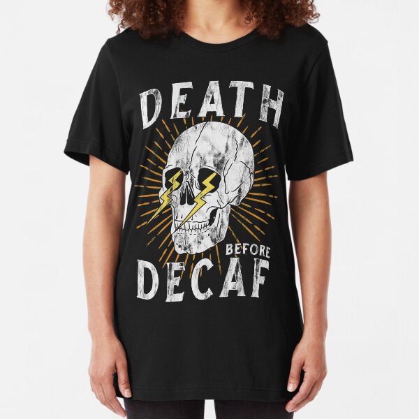 Death Before Decaf Skull Slim Fit T-Shirt