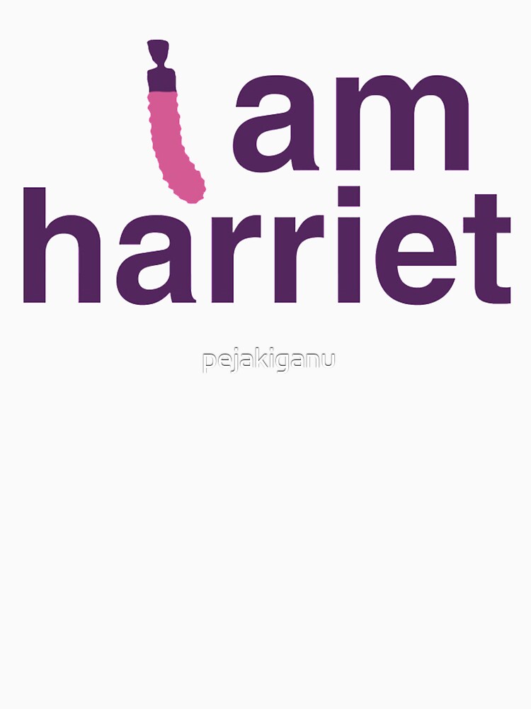 i am harriet shirt