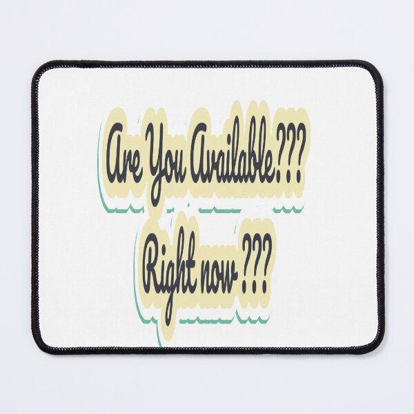 Item preview, Are You Available Right Now  designed and sold by The Happiness Market .