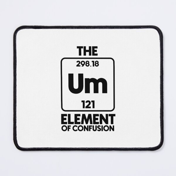 Item preview, The um element of confusion designed and sold by Bigilyy.