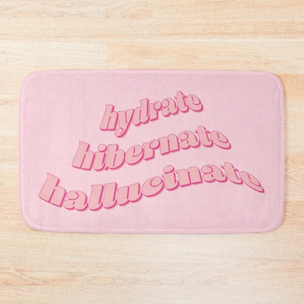 Item preview, hydrate, hibernate, hallucinate designed and sold by FilmGal.