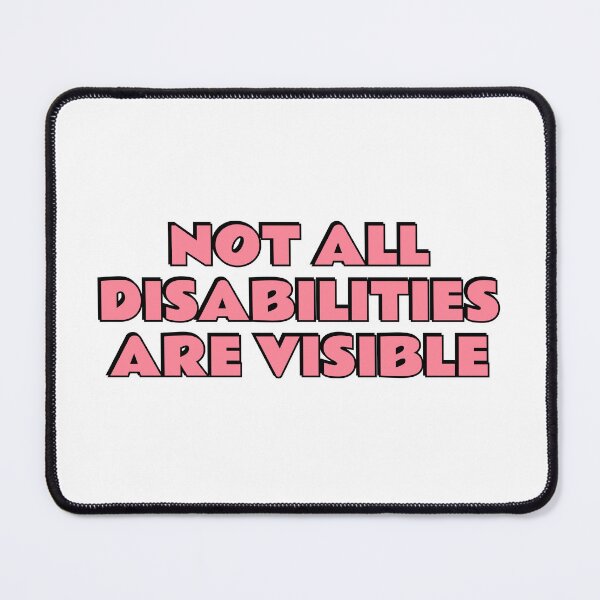 Item preview, Not All Disabilities Are Visible - Invisible disability designed and sold by Inspirationmotivation.