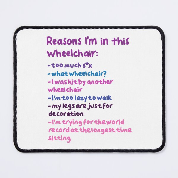 Item preview, Reasons I'm in this wheelchair designed and sold by NatLeBrunDesign.