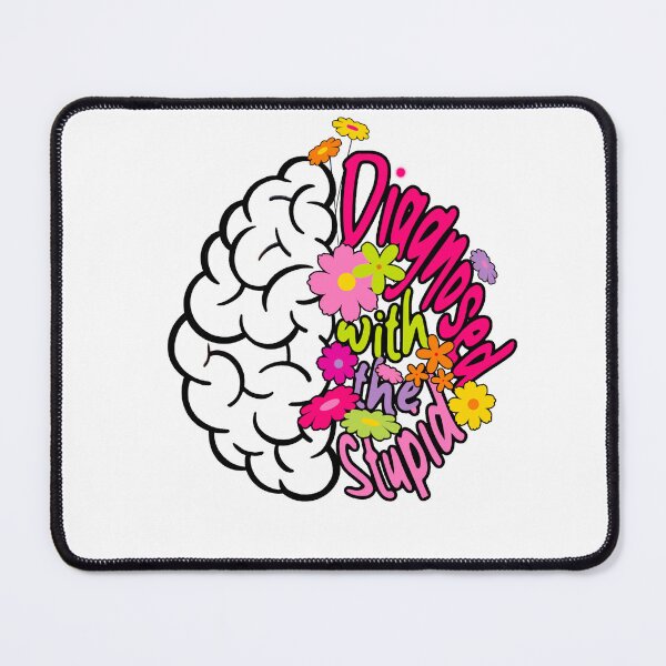 Item preview, Diagnosed with the Stupid designed and sold by StickyBunCo.