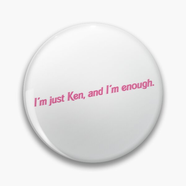 Item preview, I’m just Ken, and I’m enough.  designed and sold by hopeapples.