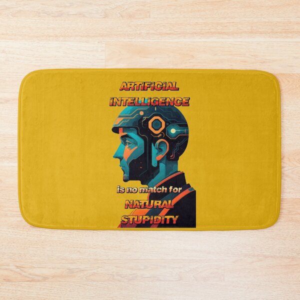 Item preview, Artificial Intelligence is no match for Natural Stupidity designed and sold by SolidEarthArt.