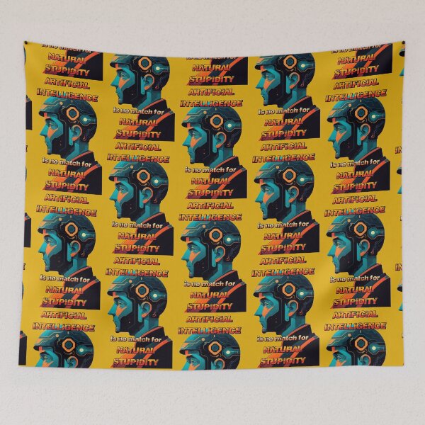 Item preview, Artificial Intelligence is no match for Natural Stupidity designed and sold by SolidEarthArt.