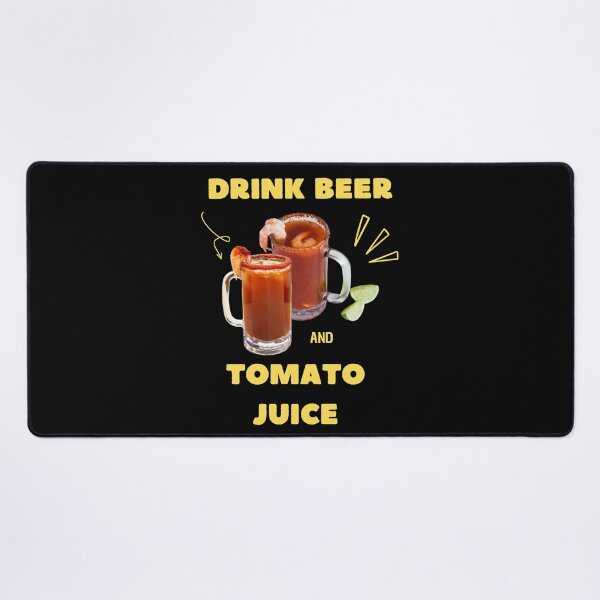 Item preview, Drink beer and tomato juice designed and sold by VicetTees.