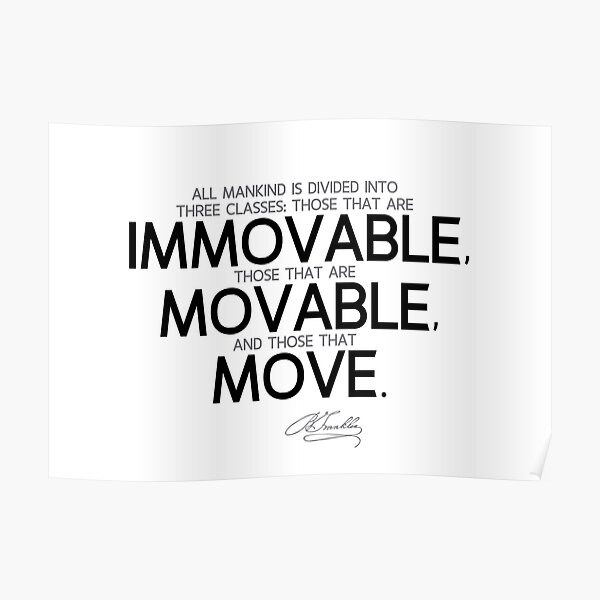 mankind: immovable, movable, move - benjamin franklin Poster