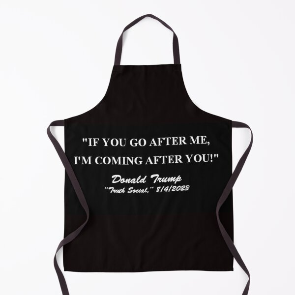 Item preview, "If you go after me, I'm coming after you!" Donald Trump, August 4, 2023 designed and sold by michael6076.