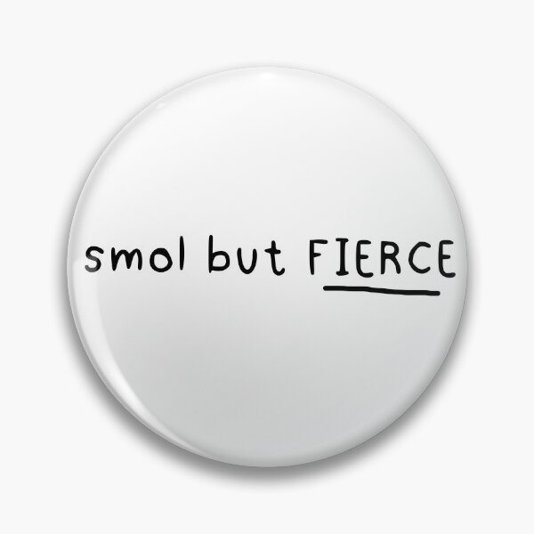 Item preview, Smol but fierce (White) designed and sold by FairytaleTees.