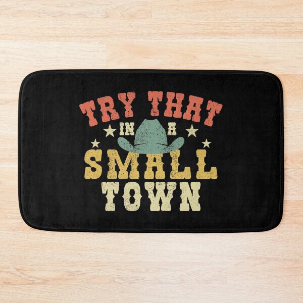 Item preview, Try That In a Small Town  designed and sold by CreationsbyAny.