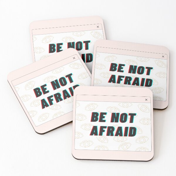Item preview, Be Not Afraid Error Message designed and sold by Katherine Shambaugh.
