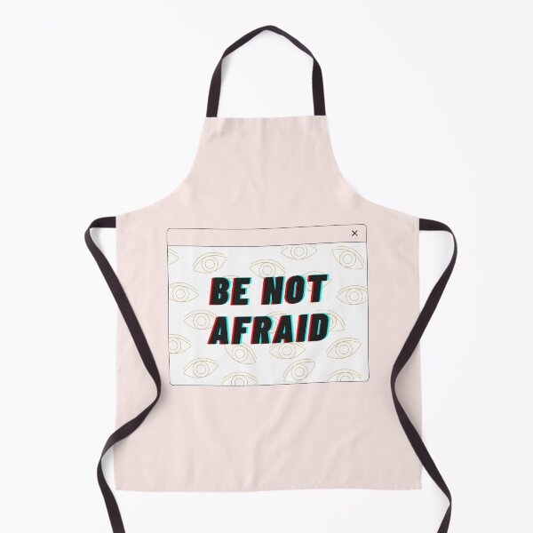Item preview, Be Not Afraid Error Message designed and sold by Katherine Shambaugh.