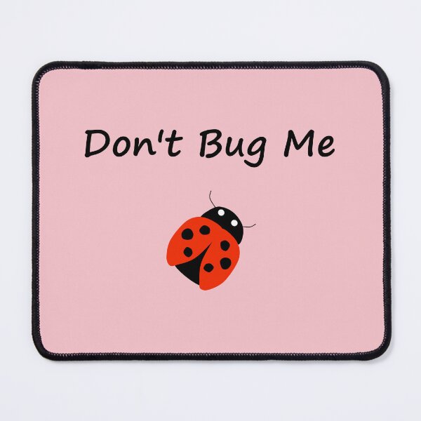 Item preview, Cute Don't Bug Me Lady Bug Color designed and sold by TinyStarAmerica.