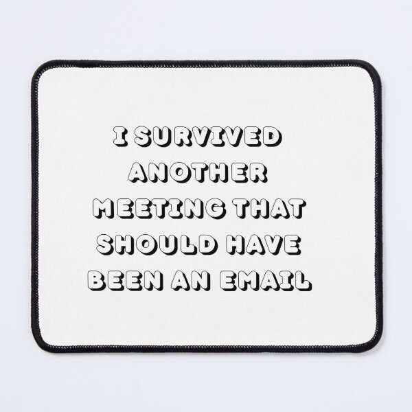 Item preview, I Survived Another Meeting - Celebrate with a Touch of Humor! designed and sold by joanwatson45.