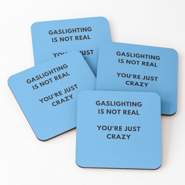 Item preview, Gaslighting Is Not Real You're Just Crazy Lonely People  designed and sold by AntoineLaram.