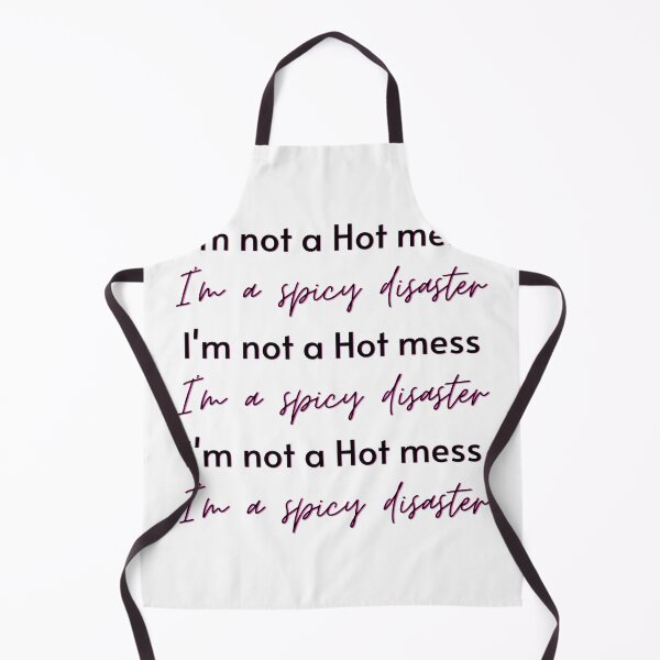 Item preview, I'm Not a Hot Mess - I'm a Spicy Disaster! Embrace the Chaos designed and sold by joanwatson45.