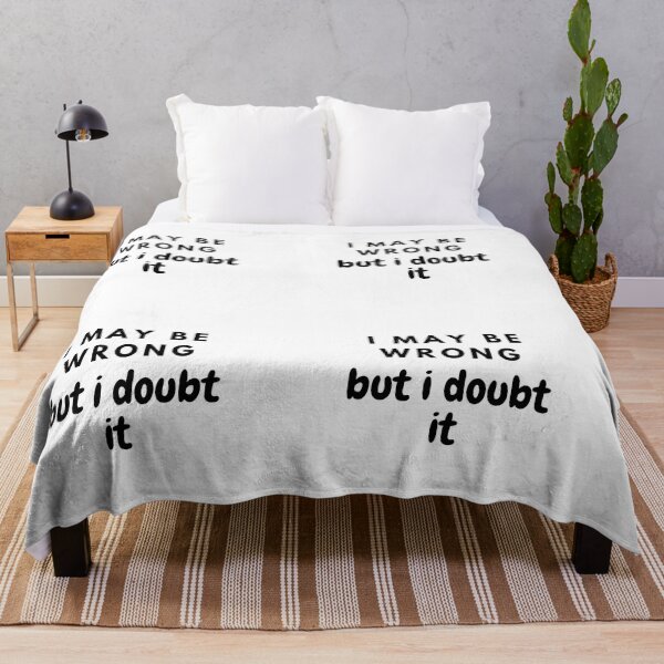Item preview, I May Be Wrong, But I Doubt It - Embrace Your Confidence! designed and sold by joanwatson45.