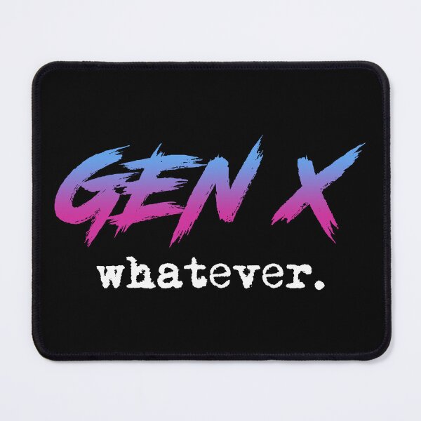 Item preview, Gen X - whatever. designed and sold by Cat Lady Designs.