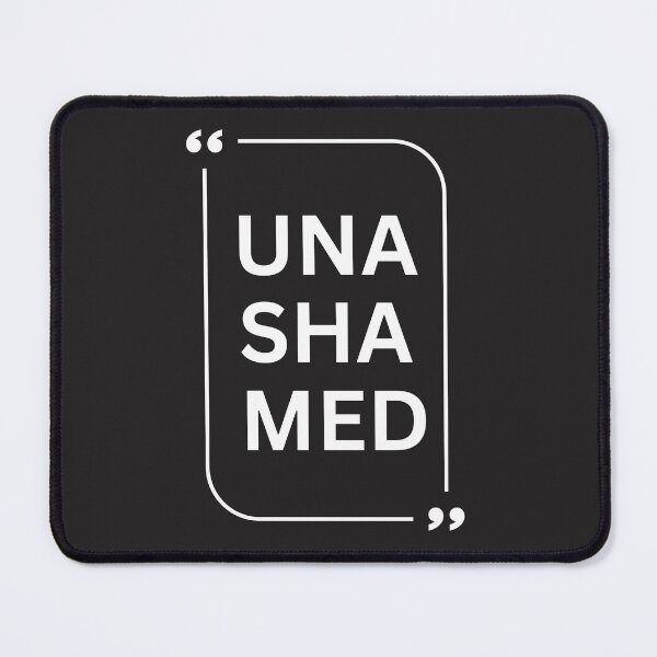 Item preview, Unashamed t-shirt printed designed and sold by sasasticker.