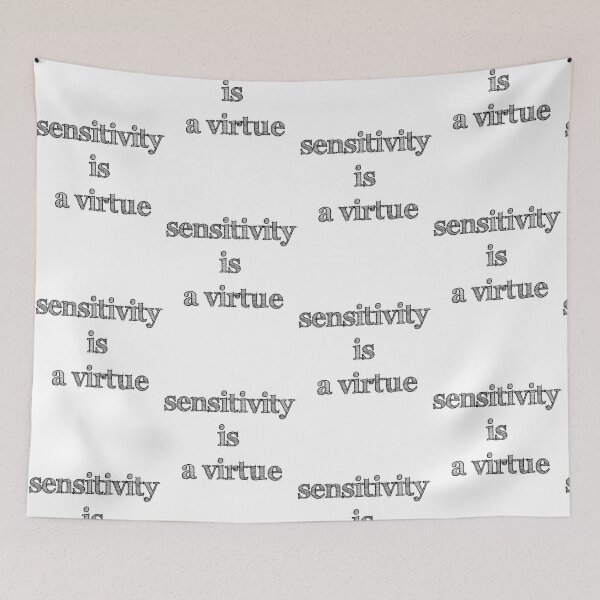 Item preview, Sensitivity Is A Virtue designed and sold by mast-viki.