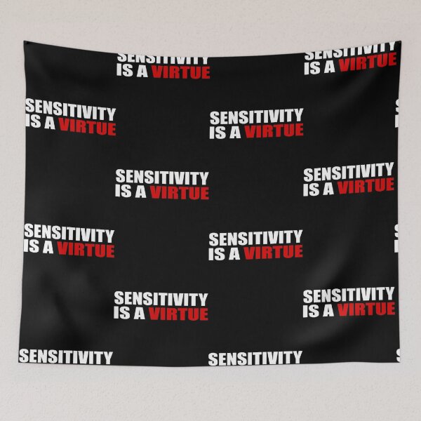 Item preview, Sensitivity is a virtue   designed and sold by mast-viki.