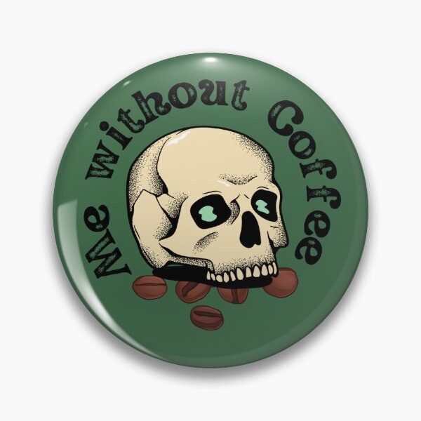 Item preview, Me Without Coffee Skull Design  designed and sold by catscreations22.