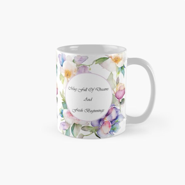 Item preview, Mug Full of Dreams and Fresh Beginnings designed and sold by WEGear.