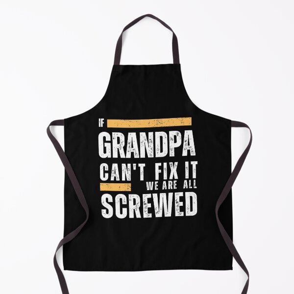 Item preview, If Grandpa Can't Fix It We Are All Screwed designed and sold by FridPix.