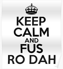 Keep calm and fus ro dah Poster