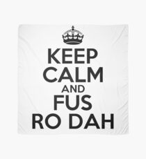 Keep calm and fus ro dah Scarf