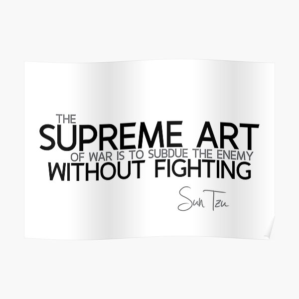 supreme art without fighting - sun tzu Poster
