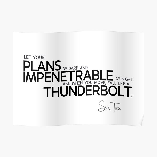 plans impenetrable, thunderbolt - sun tzu Poster